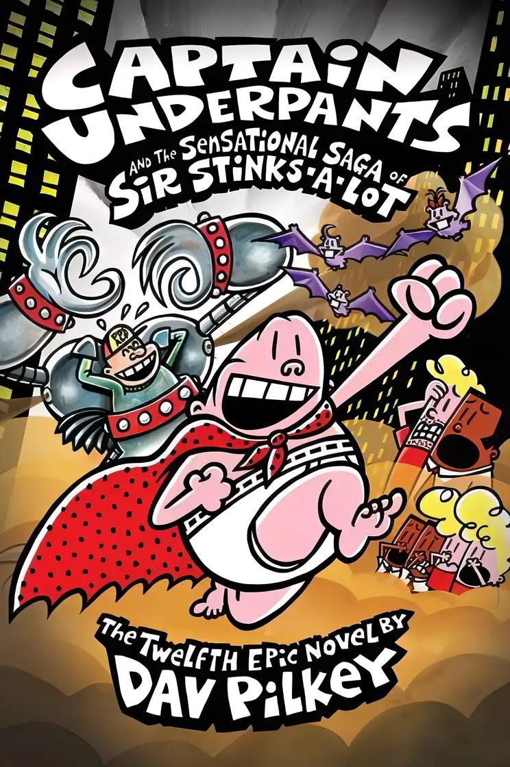 Captain Underpants and the Sensational Saga of Sir Stinks-A-Lot