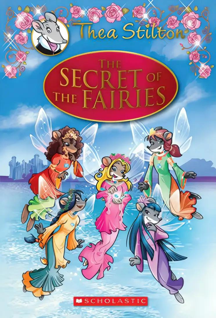 The Secret of the Fairies (Thea Stilton: Special Edition #2): A Geronimo Stilton Adventure