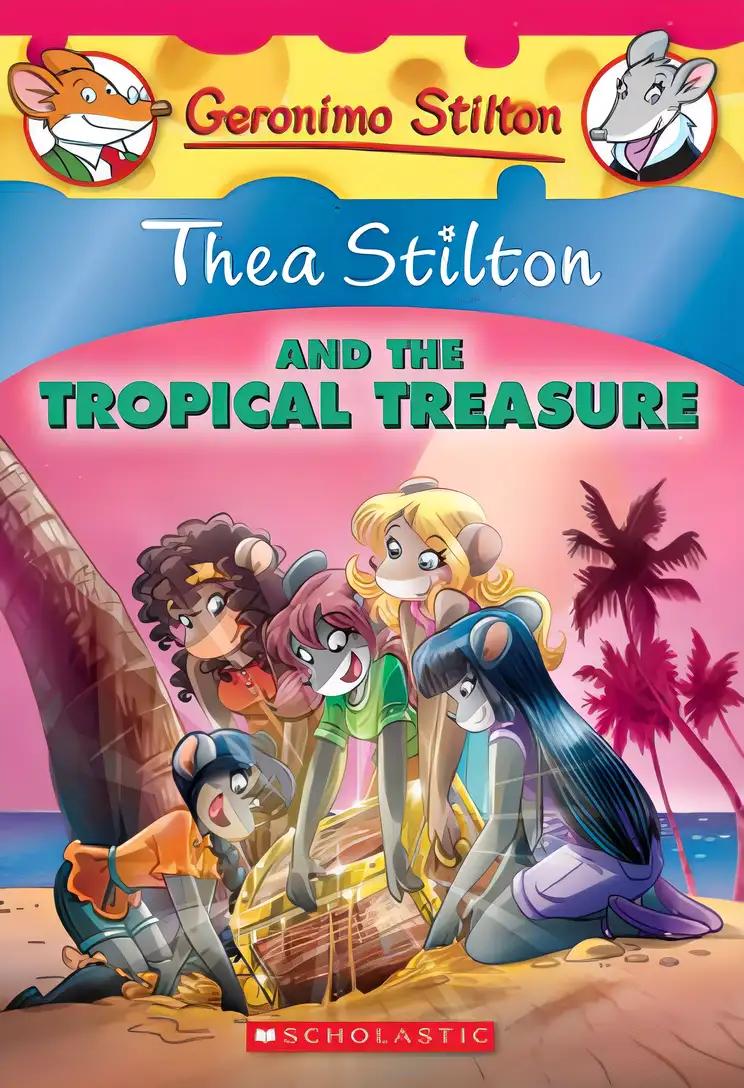 Thea Stilton and the Tropical Treasure (Thea Stilton #22): A Geronimo Stilton Adventure