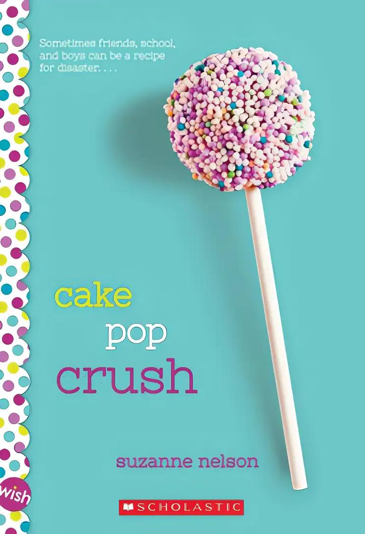 Cake Pop Crush: A Wish Novel