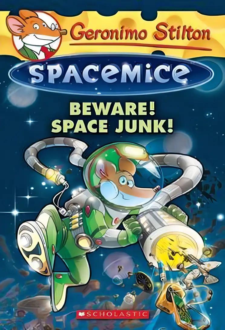 Beware! Space Junk! (Geronimo Stilton Spacemice #7)