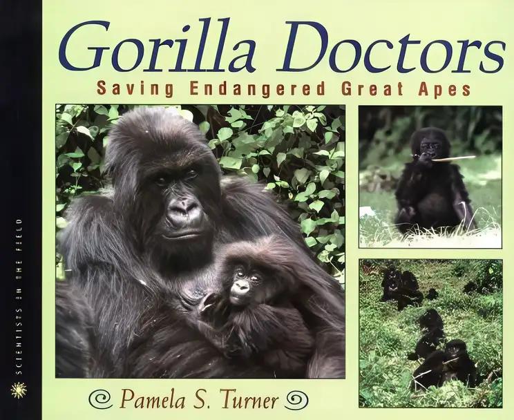 Gorilla Doctors: Saving Endangered Great Apes (Scientists in the Field)