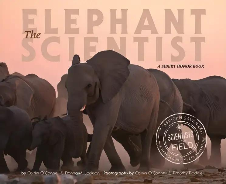 The Elephant Scientist (Scientists in the Field Series)