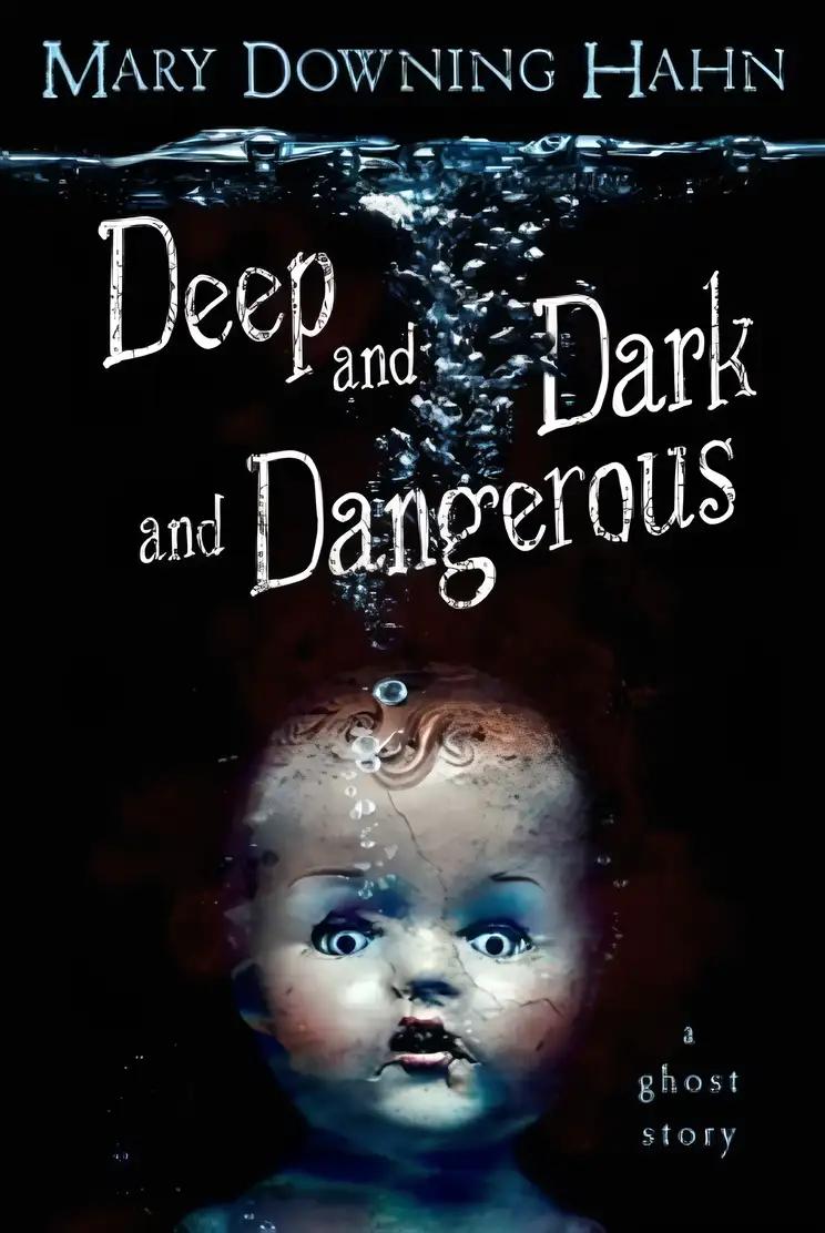 Deep and Dark and Dangerous: A Ghost Story