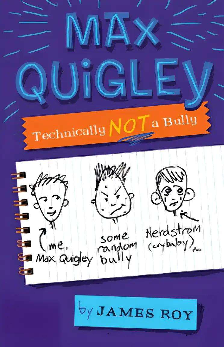 Max Quigley, Technically Not a Bully