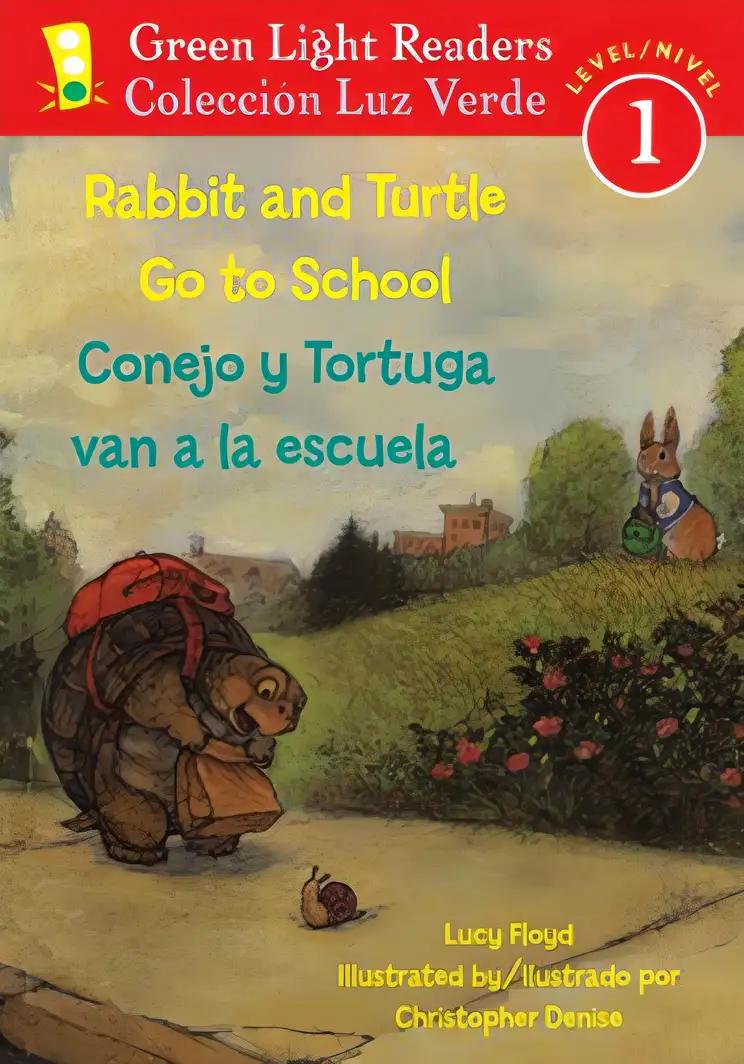 Rabbit and Turtle Go to School/Conejo Y Tortuga Van a La Escuela: Bilingual English-Spanish (Green Light Readers Level 1)