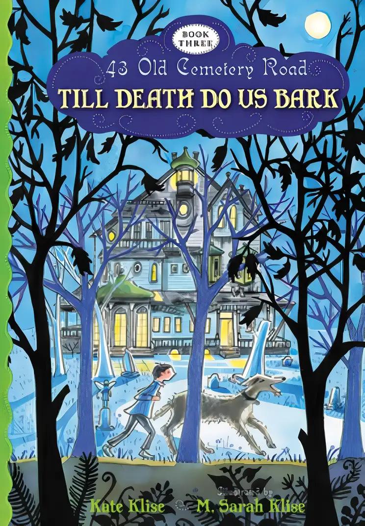 Till Death Do Us Bark (43 Old Cemetery Road)