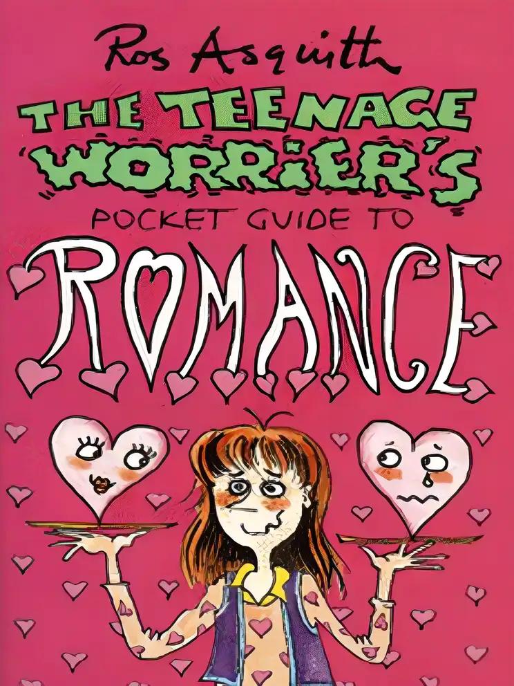 The Teenage Worrier's Pocket Guide to Romance (Teenage Worrier's Pocket Guides)