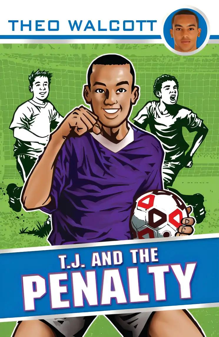 T.J. and the Penalty (T.J. (Theo Walcott) Book 2)