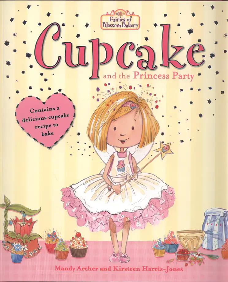 Fairies of Blossom Bakery: Cupcake and the Princess Party