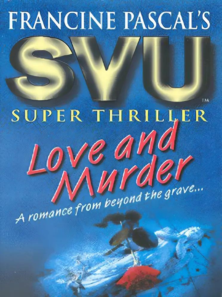 SVU: Love and Murder (Sweet Valley University, Thriller Edition)