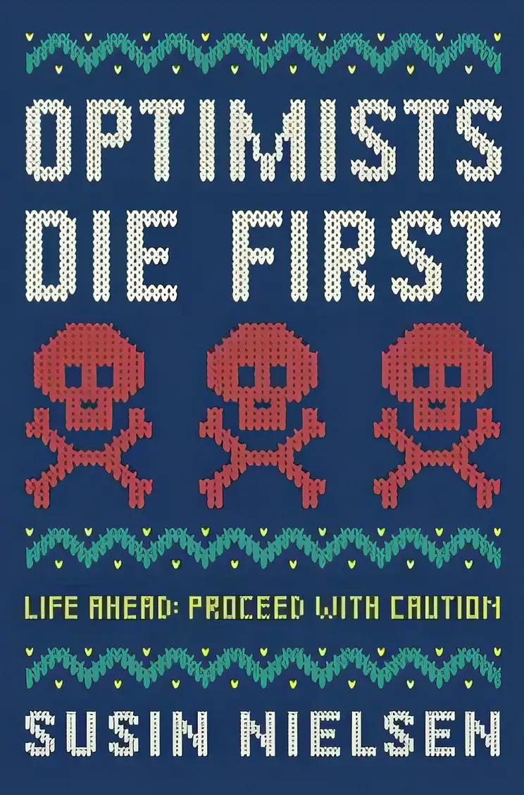 Optimists Die First