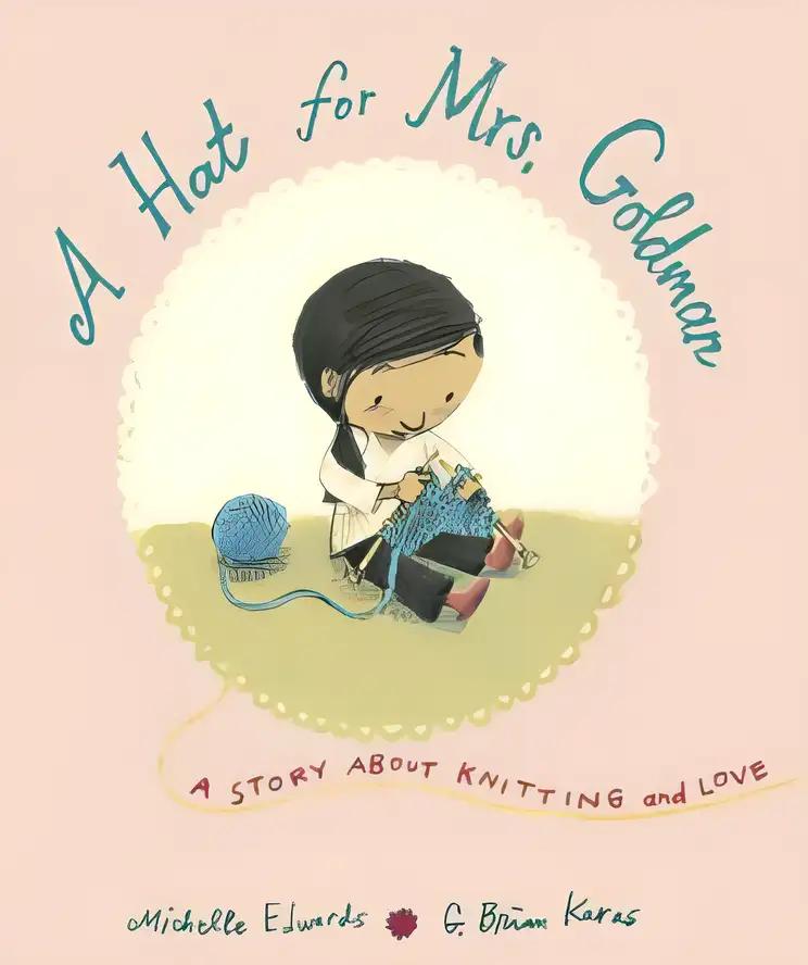 A Hat for Mrs. Goldman: A Story About Knitting and Love