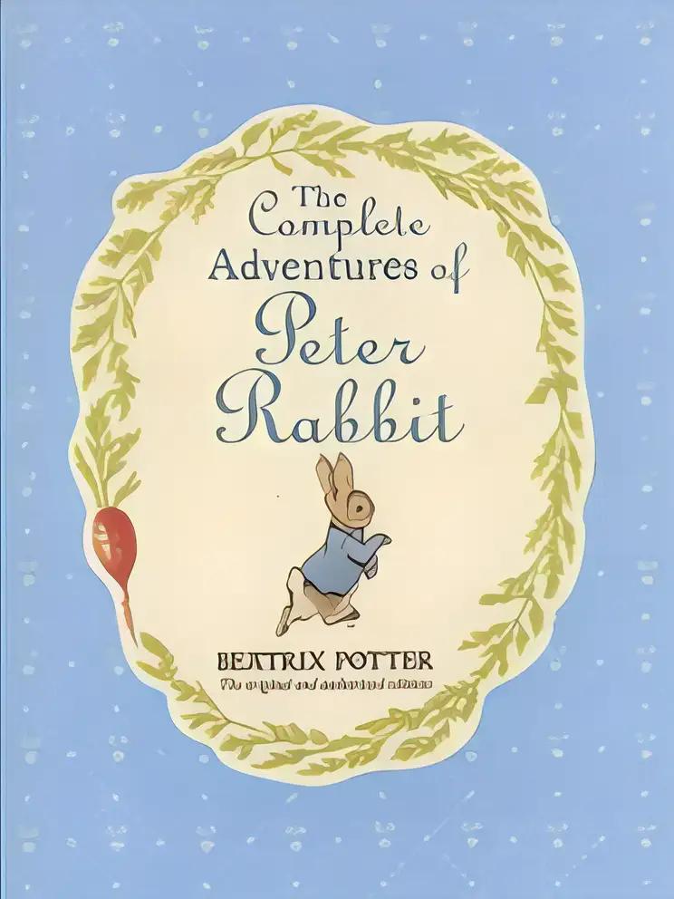 The Complete Tales Of Beatrix Potter'S Peter Rabbit: Contains The Tale Of Peter Rabbit, The Tale Of Benjamin Bunny, The Tale Of Mr. Tod, And The Tale Of The Flopsy Bunnies