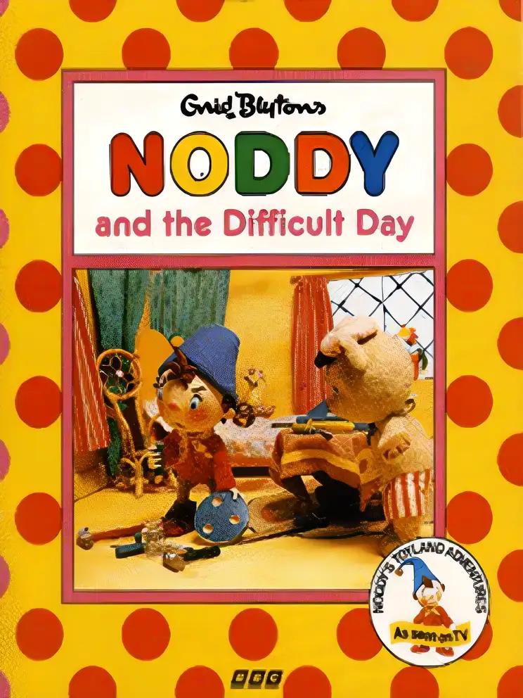 Noddy and the Difficult Day (Noddy's Toyland Adventures)