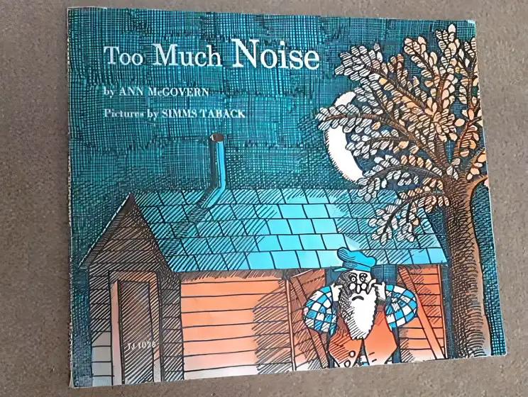 Too Much Noise (Turtleback School & Library Binding Edition)