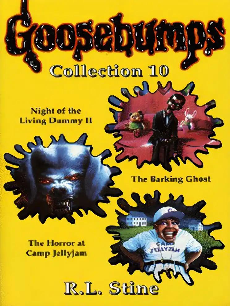 Goosebumps Collection: "Night of the Living Dummy II", "Barking Ghost", "Horror at Camp Jellyjam" No.10 (Goosebumps - Collections)