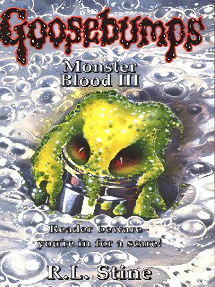 Monster Blood III (Goosebumps #29)