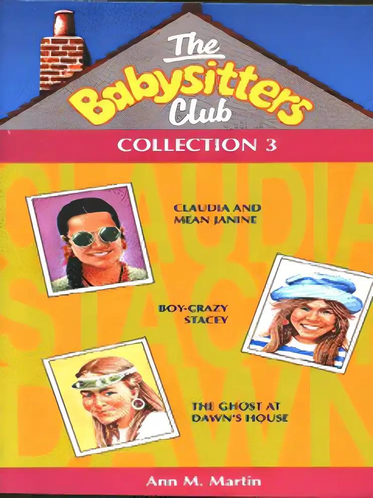 The Babysitters Collection III: Claudia and Mean Janine / Boy-crazy Stacey / The Ghost at Dawn's House (Babysitters Collection)