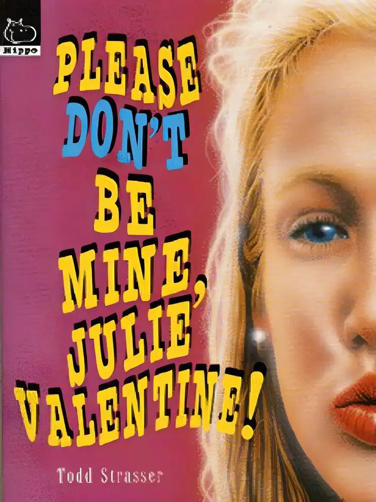 Please Don't Be Mine, Julie Valentine (Hippo)