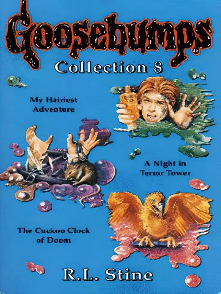 'GOOSEBUMPS COLLECTION 8: ''MY HAIRIEST ADVENTURE'', ''NIGHT IN TERROR TOWERS'', ''CUCKOO CLOCK OF DOOM'' NO. 8 (GOOSEBUMPS COLLECTIONS)'