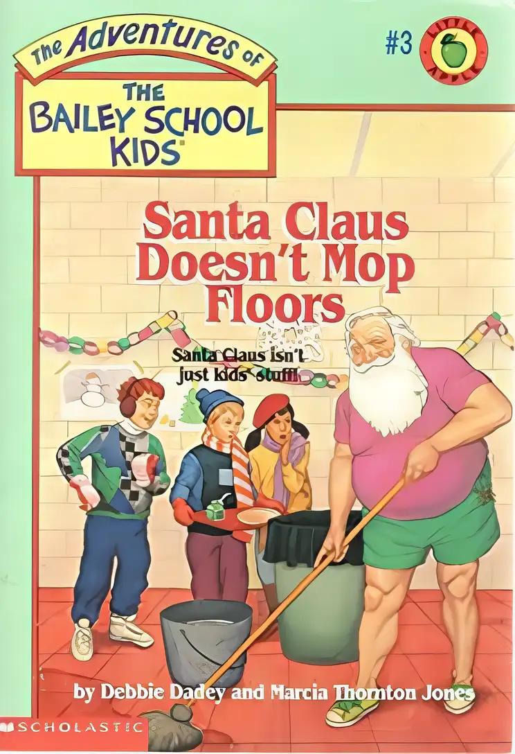 Santa Claus Doesn't Mop Floors