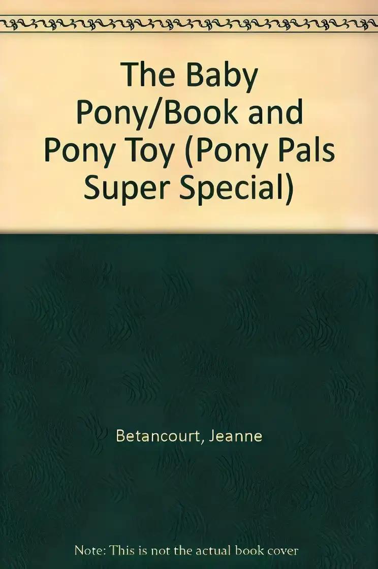 The Baby Pony (Super Special #1) (Pony Pals)