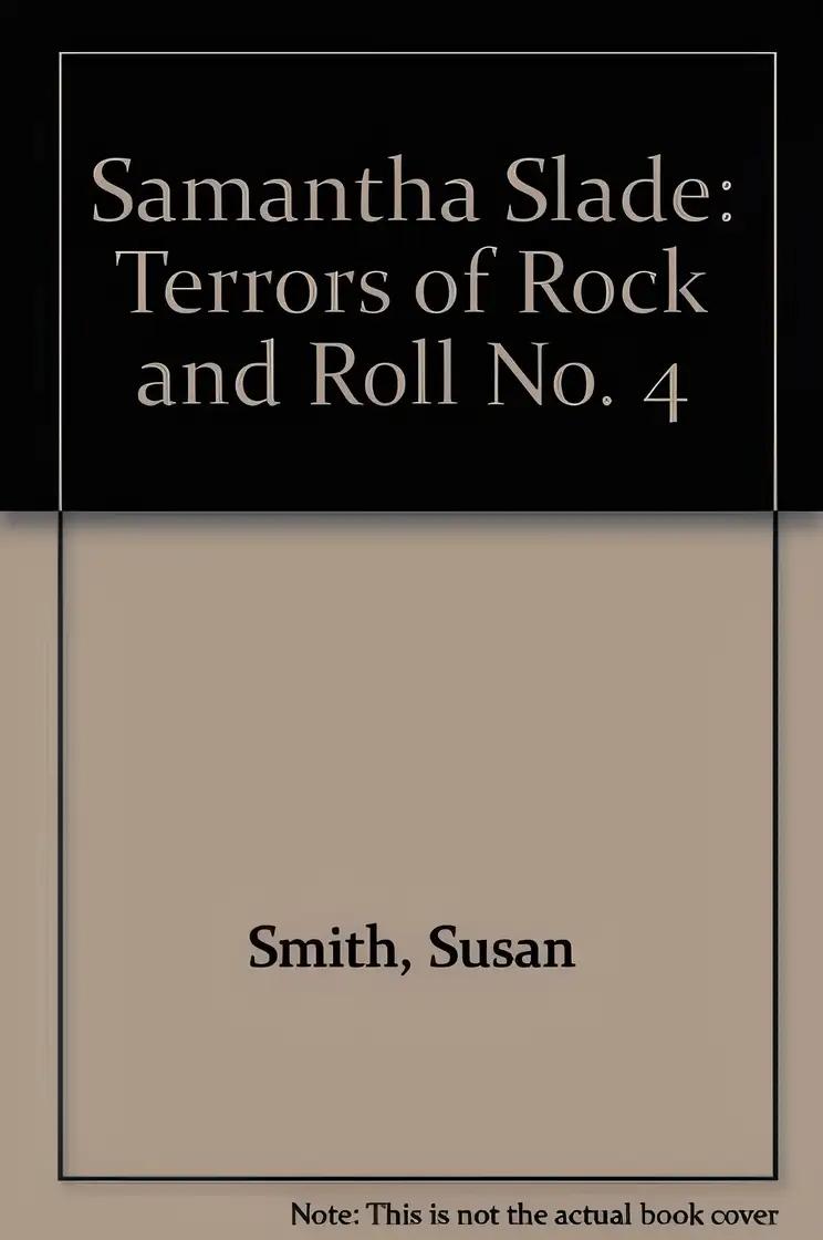 Samantha Slade: Terrors of Rock and Roll No. 4