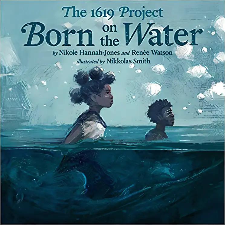 The 1619 Project: Born on the Water