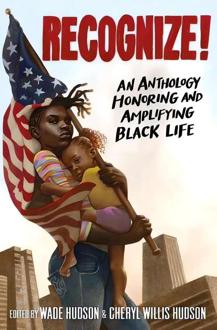 Recognize!: An Anthology Honoring and Amplifying Black Life