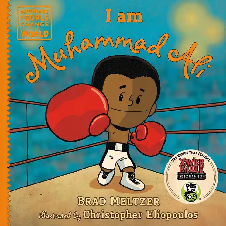 I Am Muhammad Ali: Ordinary People Change the World