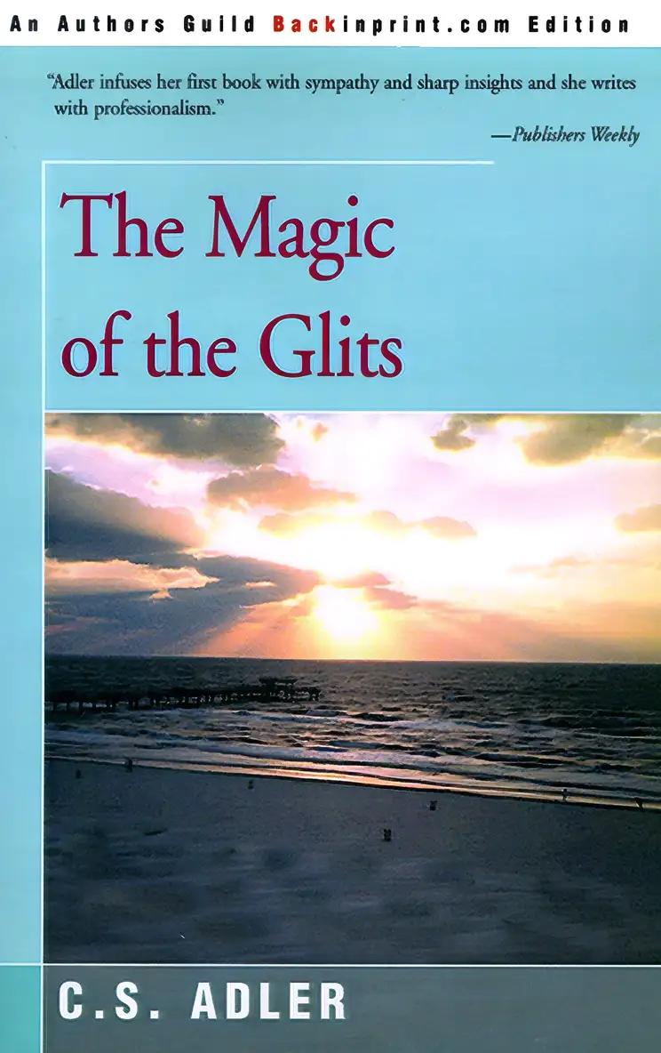 The Magic of the Glits: A Tale of Loss, Love, and Lasting Friendship