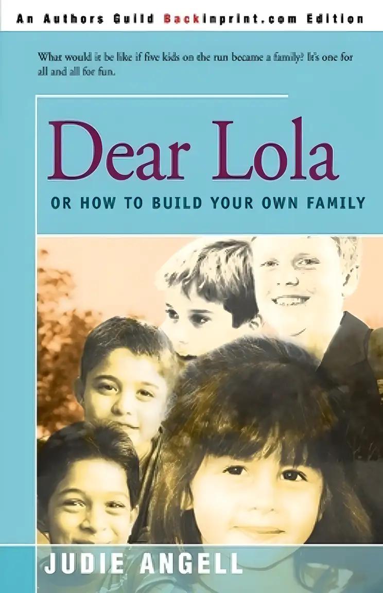 Dear Lola, or How to Build Your Own Family, SIGNED by author