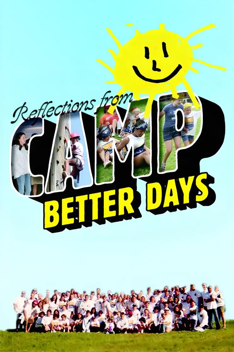 Reflections From Camp Better Days