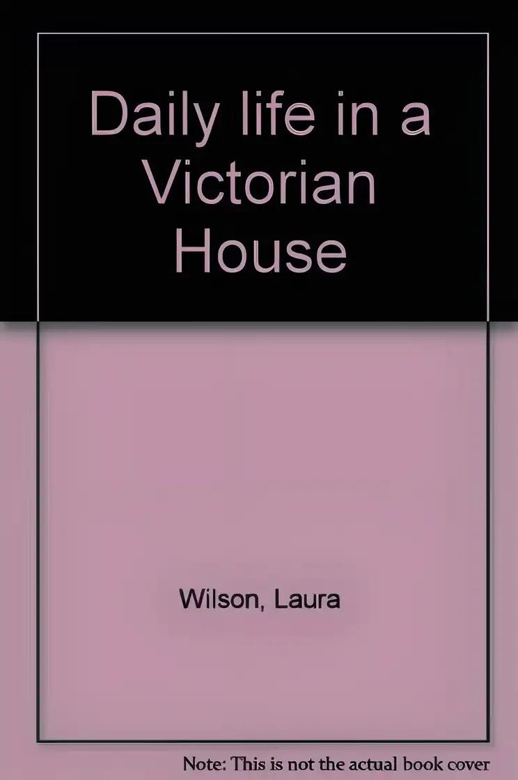 Daily life in a Victorian House