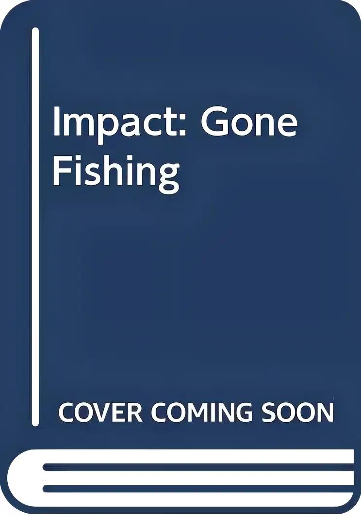 Impact, Set C: Gone Fishing