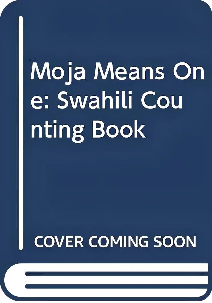 Moja Means One: Swahili Counting Book