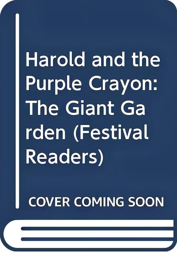 Harold and the Purple Crayon: The Giant Garden (Festival Readers)