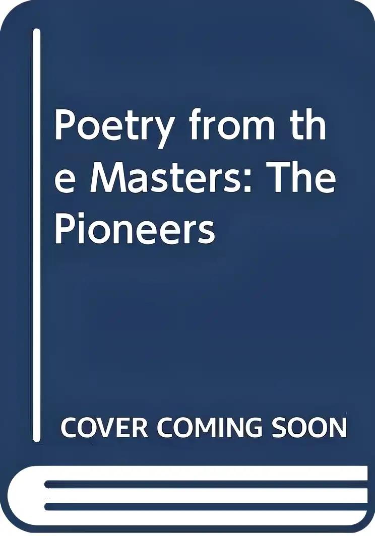 Poetry from the Masters: The Pioneers