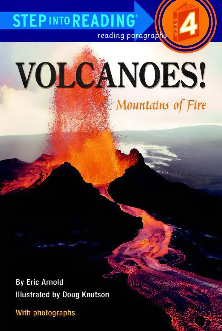 Volcanoes! Mountains of Fire (Step-Into-Reading, Step 4)