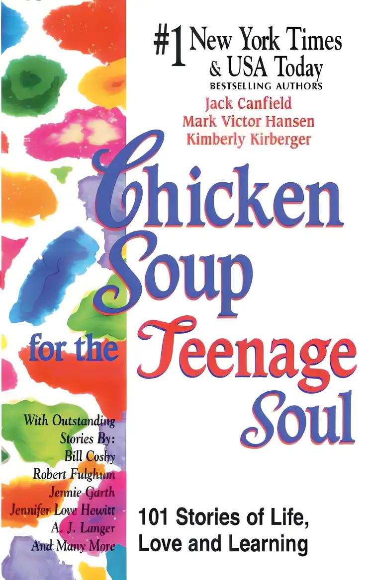 Chicken Soup for the Teenage Soul: Stories of Life, Love and Learning