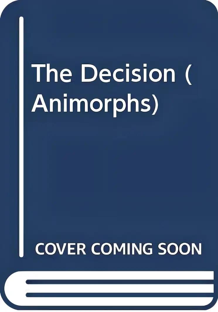 The Decision (Animorphs #18)