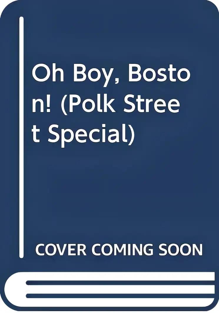 Oh Boy, Boston! (Polk Street Special)