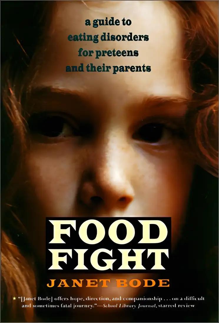 Food Fight: A Guide to Eating Disorders for Preteens and Their Parents