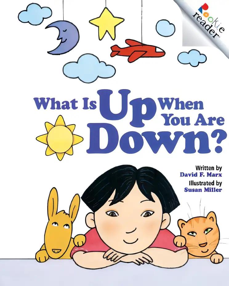 What Is Up When You Are Down? (Rookie Readers)