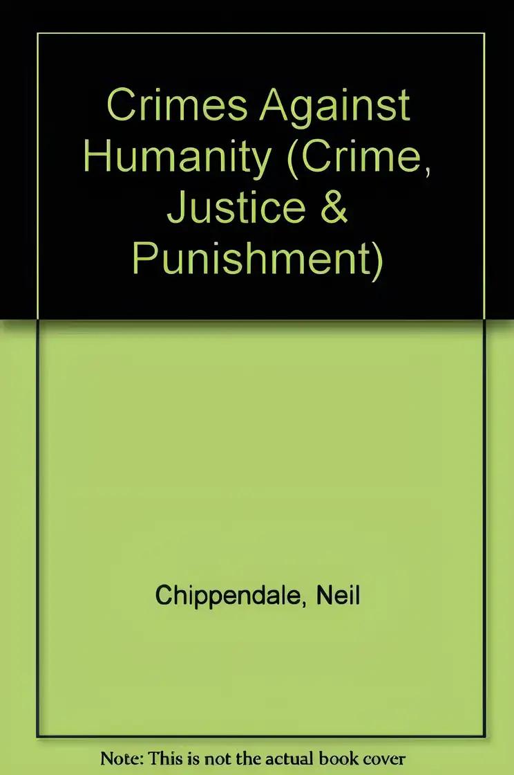 Crimes Against Humanity (Crime Justice & Punishment)