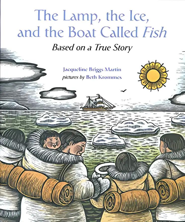 The Lamp, the Ice, and the Boat Called Fish: Based on a True Story