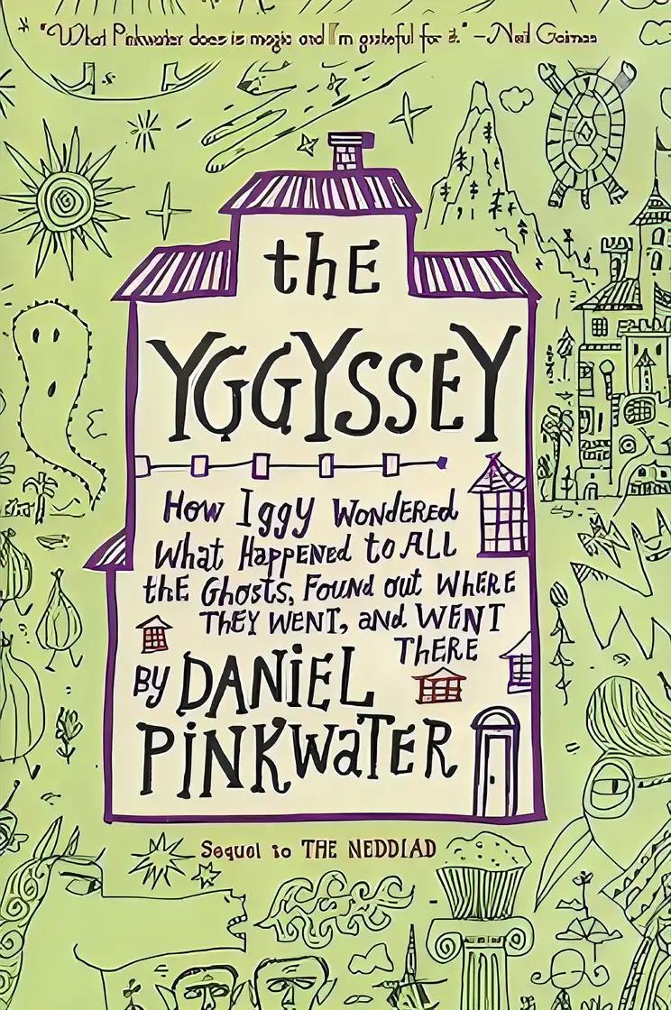 The Yggyssey: How Iggy Wondered What Happened to All the Ghosts, Found Out Where They Went, and Went There