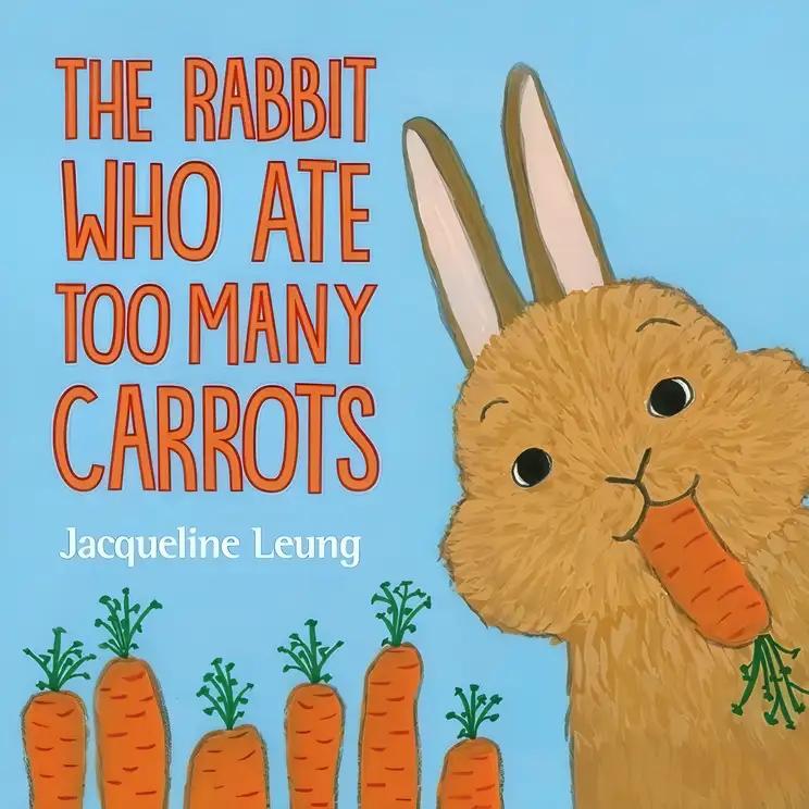 The Rabbit Who Ate Too Many Carrots