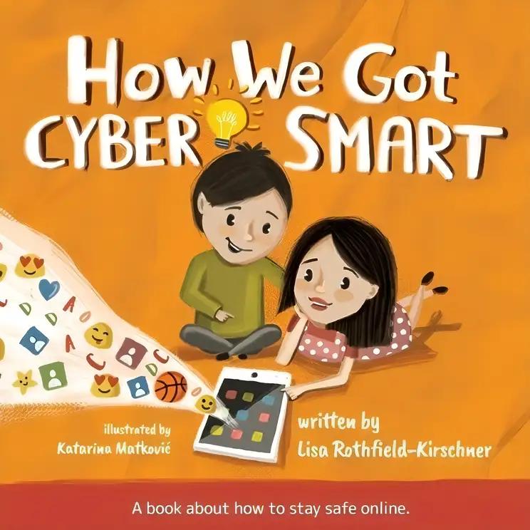 How We Got Cyber Smart: A book about how to stay safe online